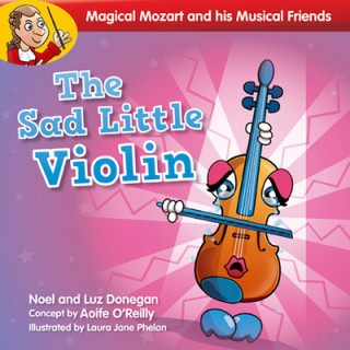 Carte Magical Mozart and His Musical Friends: the Sad Little Violin Quantity Pack Luz Donegan