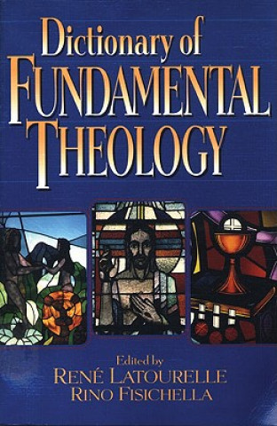 Könyv DICTIONARY OF FUNDAMENTAL THEOLOGY RENE LATOURELLE