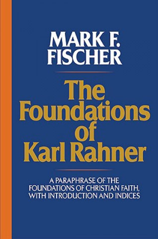 Knjiga Foundations of Karl Rahner Mark F. Fischer