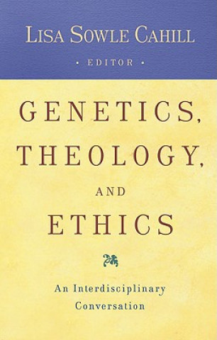 Книга Genetics Theology and Ethics CAHILL