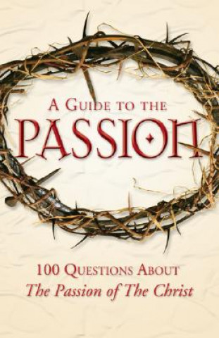 Knjiga GUIDE TO THE PASSION CATHOLIC EXCHANGE