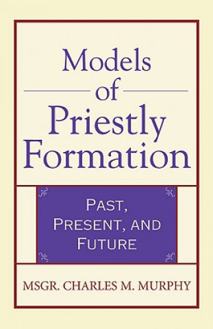 Kniha Models of Priestly Formation Charles Murphy
