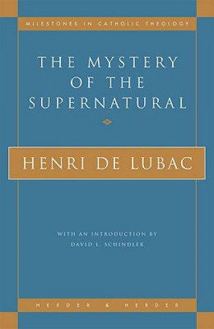 Carte Mystery of the Supernatural Henri De Lubac