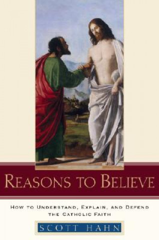Kniha REASONS TO BELIEVE Scott Hahn