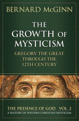 Kniha Growth of Mysticism Bernard McGinn