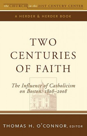 Kniha TWO CENTURIES OF FAITH THE INFLUENCE OF THOMAS H. O'CONNOR