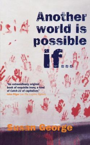 Carte Another World Is Possible If . . . Susan George