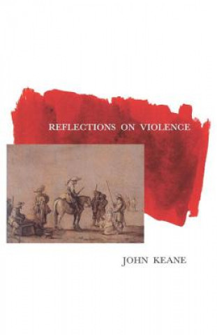 Kniha Reflections on Violence John Keane