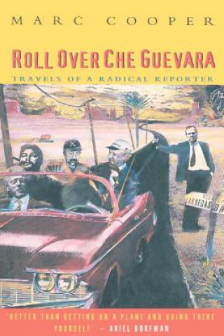 Kniha Roll Over Che Guevara Marc Cooper