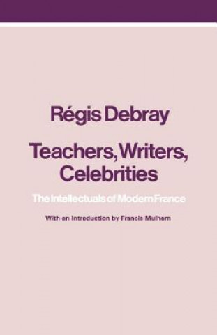 Kniha Teachers, Writers, Celebrities Regis Debray