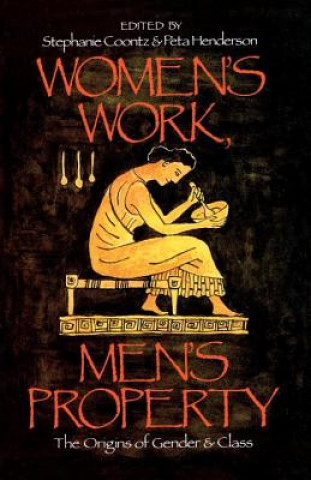 Carte Women's Work, Men's Property Stephanie Coontz