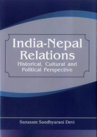 Könyv India Nepal Relations Sanasam Sandhyarani Devi