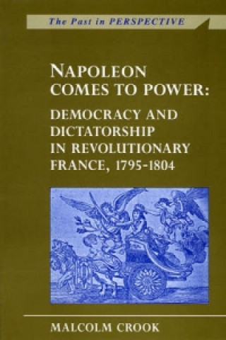 Könyv Napoleon Comes to Power Malcolm Crook