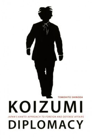 Kniha Koizumi Diplomacy Tomohito Shinoda