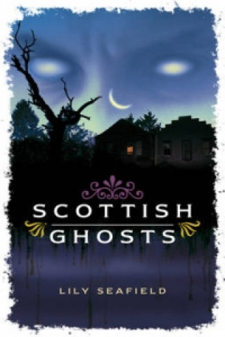 Kniha Scottish Ghosts Lily Seafield