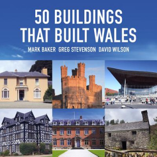 Βιβλίο 50 Buildings that Built Wales Greg Stevenson