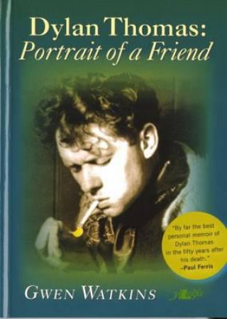 Kniha Dylan Thomas - Portrait of a Friend Gwen Watkins