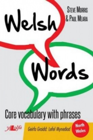 Книга Welsh Words - Geirfa Graidd, Lefel Mynediad (Gogledd Cymru/North Wales) Paul Meara