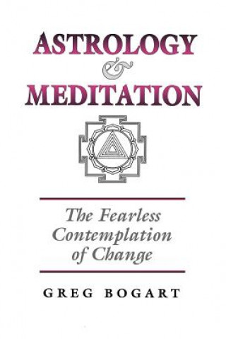 Книга Astrology and Meditation - the Fearless Contemplation of Change Greg Bogart