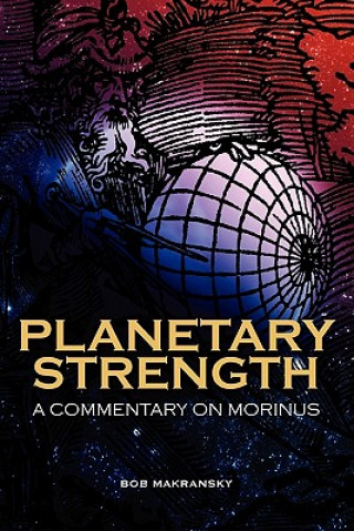 Könyv Planetary Strength: A Commentary on Morinus Bob Makransky