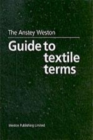 Carte Anstey Weston Guide to Textile Terms T. Weston
