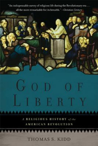 Kniha God of Liberty Thomas S. Kidd