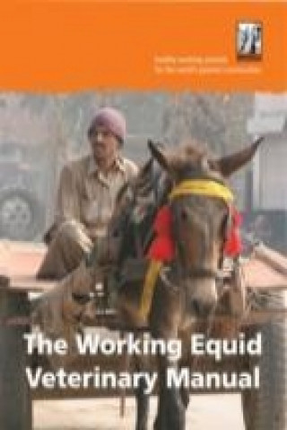 Kniha Working Equid Veterinary Manual The Brooke