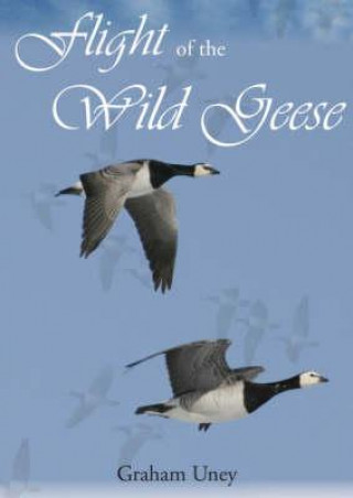 Kniha Flight of the Wild Geese Graham Uney