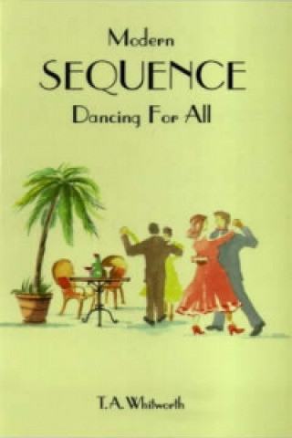 Kniha Modern Sequence Dancing for All Thomas Alan Whitworth