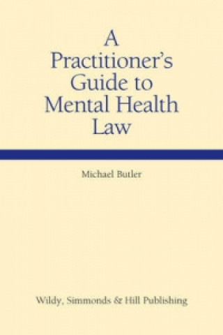 Knjiga Practitioner's Guide to Mental Health Law Michael Butler