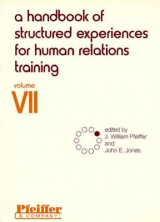 Könyv Handbook of Structured Experiences for Human Relations Training, Volume 7 J. William Pfeiffer