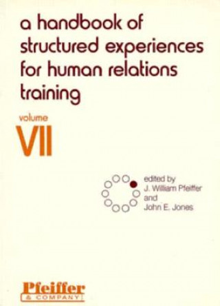 Book Handbook of Structured Experiences for Human Relations Training, Volume 7 J. William Pfeiffer