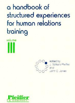 Könyv Handbook of Structured Experiences for Human Relations Training V 3 Rev J. William Pfeiffer