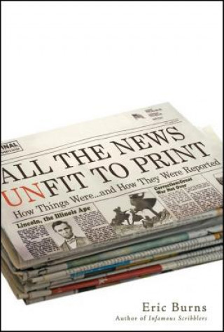 Carte All the News Unfit to Print Eric Burns