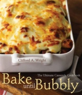 Kniha Bake Until Bubbly! Clifford A. Wright