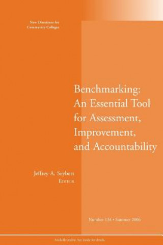 Carte Benchmarking: An Essential Tool for Assessment, Improvement, and Accountability Jeffrey A. Seybert