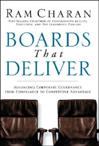 Kniha Boards That Deliver - Advancing Corporate Governance from Compliance to Competitive Advantage Ram Charan