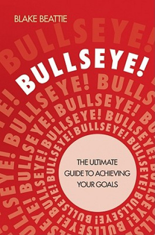 Könyv Bullseye! Blake Beattie