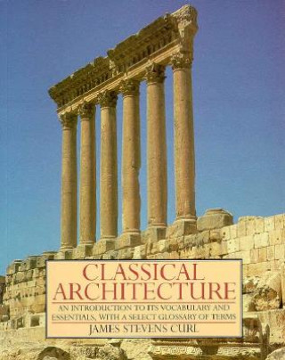 Carte Classical Architecture James C. Curl
