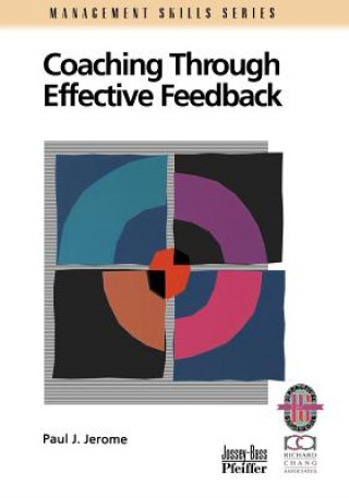 Książka Coaching Through Effective Feedback - A Practical uide to Successful Communication Paul J. Jerome