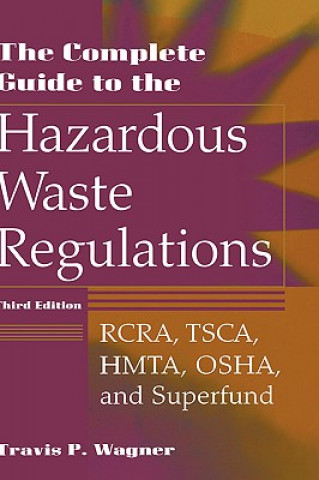 Książka Complete Guide to the Hazardous Waste Regulations T.P. Wagner