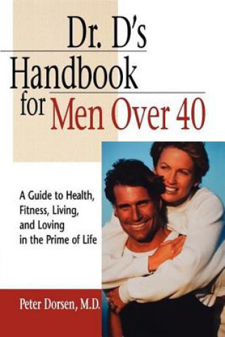 Carte Dr. D's Handbook for Men Over 40 Peter Dorsen