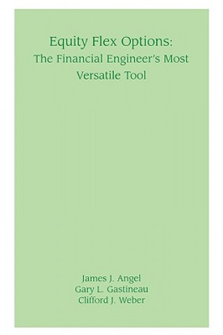 Knjiga Equity Flex Options - The Financial Engineer's Most Versatile Tool Clifford J Weber