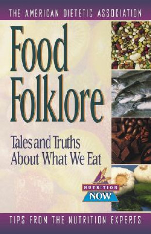 Könyv Food Folklore - Tales and Truths About What We Eat Roberta Larson Duyff