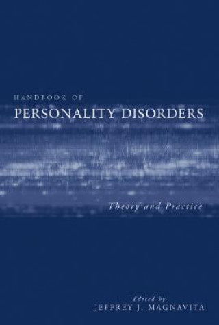 Kniha Handbook of Personality Disorders - Theory and Practice Jeffrey J. Magnavita