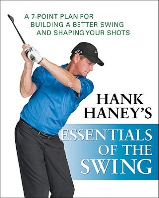 Kniha Hank Haney's Essentials of the Swing Hank Haney