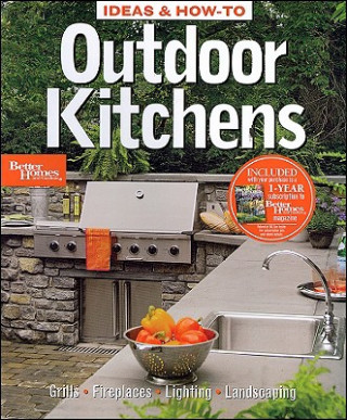Carte Ideas and How-to Outdoor Kitchens: Better Homes and Gardens Better Homes and Gardens