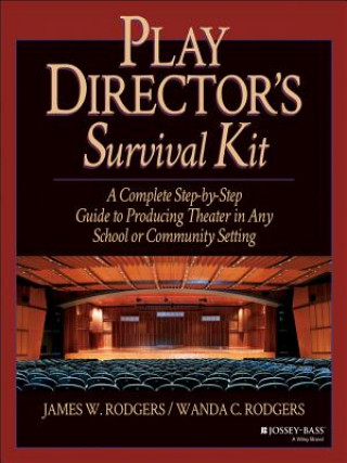 Buch Play Director's Survival Kit; A Complete Step-By- Step Guide To Producing Theater In Any School Or Communtity Setting JW Rodgers