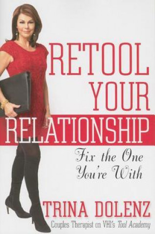 Knjiga Retool Your Relationship Trina Dolenz
