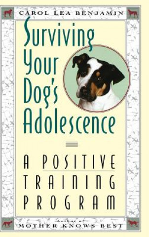 Kniha Surviving Your Dog's Adolescence Carol Lea Benjamin